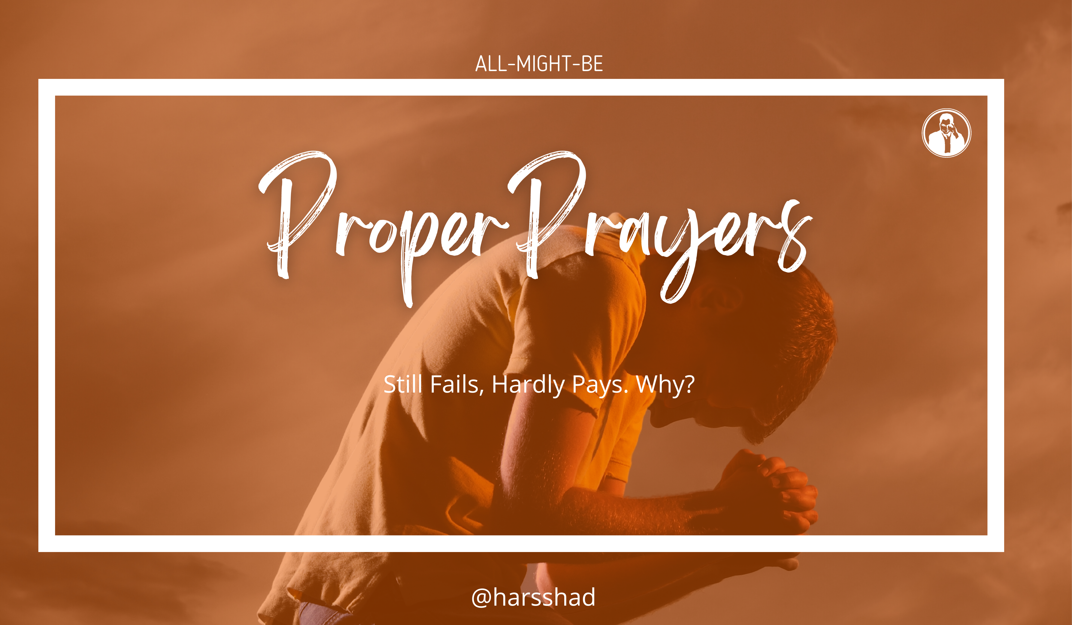 Why Your Prayers Aren’t Answered by Harsshad